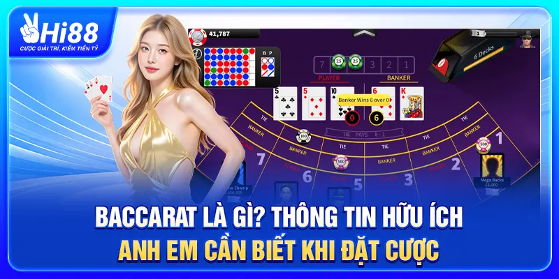 Baccarat Là Gì? Thông Tin Hữu Ích Anh Em Cần Biết Khi Đặt Cược