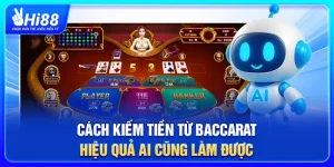 Cách Kiếm Tiền Từ Baccarat Hiệu Quả Ai Cũng Làm Được