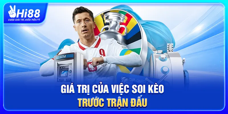 Giá trị của việc soi kèo trước trận đấu