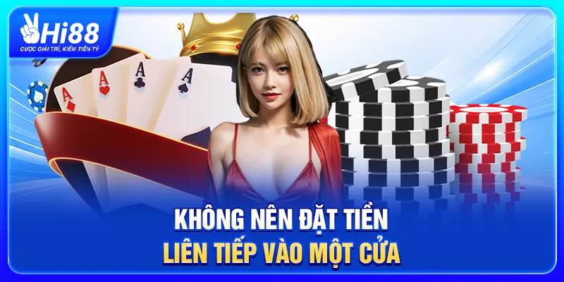 Không nên đặt tiền liên tiếp vào một cửa