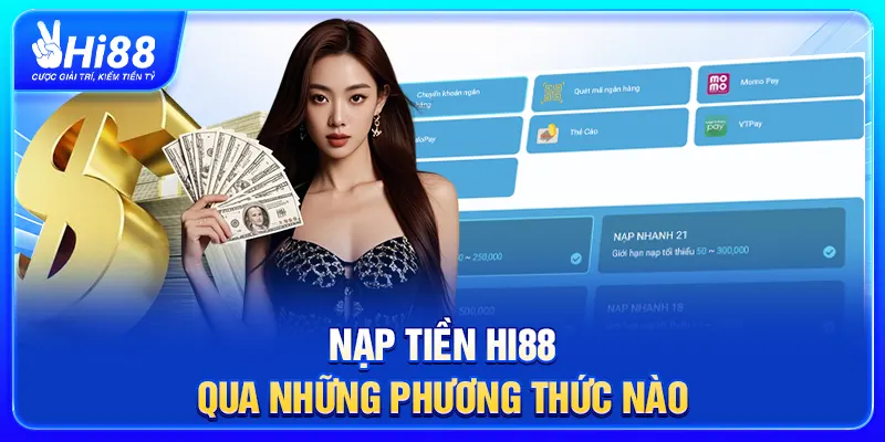 Nạp tiền Hi88 qua những phương thức nào