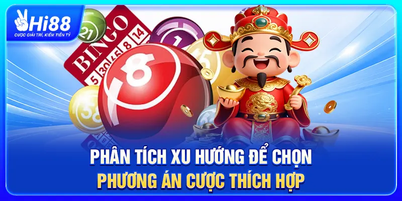 Phân tích xu hướng để chọn phương án cược thích hợp