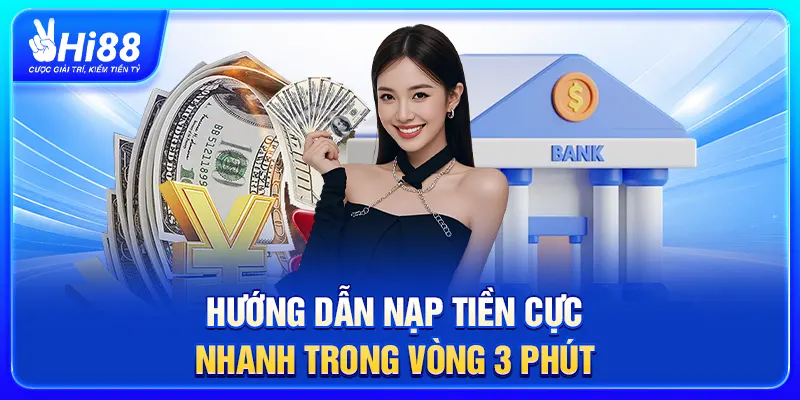 Hướng dẫn nạp tiền cực nhanh trong vòng 3 phút